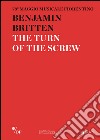 Benjamin Britten. The Turn of the Screw. 78° Maggio Musicale Fiorentino. Ediz. multilingue libro