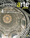 Dossier arte plus. Per le Scuole superiori. Con e-book. Con espansione online. Vol. 4 libro