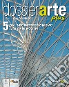 Dossier arte plus. Per le Scuole superiori. Con e-book. Con espansione online. Vol. 5 libro di Pescio C. (cur.)