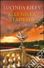 Ally nella tempesta. Le sette sorelle libro