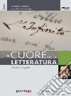 Cuore della letteratura. Leopardi. Per le Scuole superiori. Con e-book. Con espansione online libro