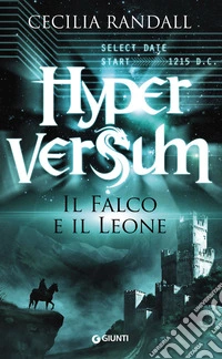 Il falco e il leone. Hyperversum. Vol. 2