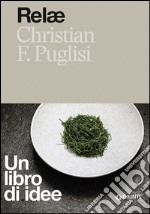 Relae. Un libro di idee libro