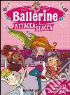 Ballerine attacca-stacca. Con adesivi libro