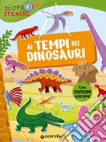 Ai tempi dei dinosauri. Con adesivi libro