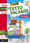 Mio tutto vacanze. Italiano. Per la Scuola elementare (Il). Vol. 2 libro