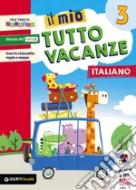 Il mio tutto vacanze. Italiano. Per la Scuola elementare