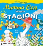 Mamma Oca insegna le stagioni. Ediz. illustrata libro