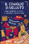 Il coniglio di velluto. Guida narrata a giochi e giocattoli da 0 a 6 anni libro di Valtieri Alessandra