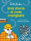 Una storia di code impigliate libro