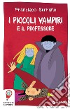 I piccoli vampiri e il professore libro