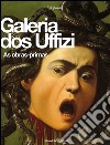 Galeria dos Uffizi. As obras-primas. Ediz. illustrata libro