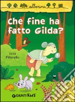 Che fine ha fatto Gilda? libro