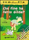 Che fine ha fatto Gilda? libro