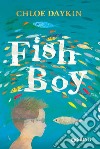 Fish boy libro di Daykin Chloe