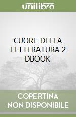 CUORE DELLA LETTERATURA 2 DBOOK libro