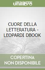 CUORE DELLA LETTERATURA - LEOPARDI DBOOK libro