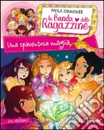 Una spaventosa magia. La banda delle ragazzine. Con adesivi libro