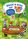 Gioca e crea con Topo Tip. Con adesivi. Ediz. a colori libro di Fratton Elisa