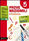 Prove nazionali di italiano. Un nuovo modo di prepararsi alle prove INVALSI. Vol. 5 libro