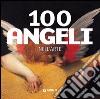 100 angeli nell'arte. Ediz. illustrata libro