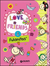 Love, Friends e... Fulanitos. Diario libro