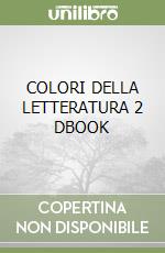 COLORI DELLA LETTERATURA 2 DBOOK libro