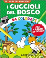 I cuccioli del bosco da colorare libro