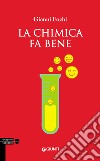 La chimica fa bene libro