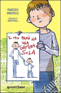 Il mio papà ha una gamba sola libro