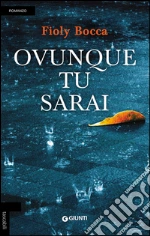 Ovunque tu sarai libro usato