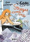 Strega come me libro