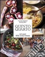 Quinto quarto. Nel cuore della cucina romana. Ediz. illustrata libro