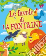 Le favole di La Fontaine. Ediz. a colori libro