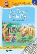 The three little Pigs-I tre porcellini. Con CD Audio