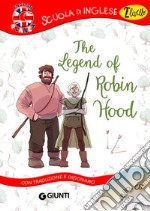 The legend of Robin Hood. Con traduzione e dizionario. Con CD Audio libro