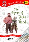 The legend of Robin Hood. Con traduzione e dizionario. Con CD Audio libro di Giromini M. (cur.)