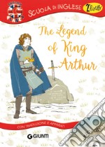 The legend of King Arthur. Con traduzione e dizionario. Con CD Audio libro