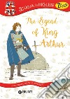 The legend of King Arthur. Con traduzione e dizionario. Con CD Audio libro