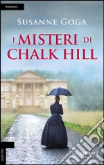 I misteri di Chalk Hill libro