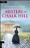 I misteri di Chalk Hill libro di Goga Susanne