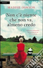 Non c'è niente che non va, almeno credo libro