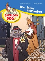 Una faina nell'ombra. Le indagini di Sherlock Dog libro