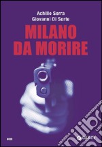 Milano da morire libro