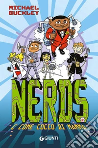 Nerds. C come Cocco di mamma