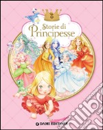 Storie di principesse. Ediz. illustrata