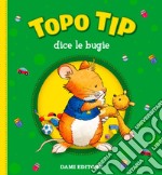 Topo Tip dice le bugie libro