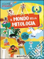 Il mondo della mitologia. Con adesivi. Ediz. illustrata libro