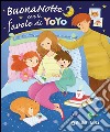 Buonanotte con le favole di YoYo. Ediz. illustrata libro