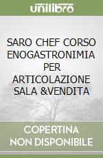 SARO CHEF CORSO ENOGASTRONIMIA PER ARTICOLAZIONE SALA &VENDITA